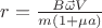 $r=\frac{B\vec{\omega}V}{m(1+\mu a)}$