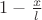 $1-\frac{x}{l}$ $1-\frac{x}{l}$