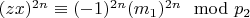 $(z x) ^ {2n}\equiv (- 1) ^ {2n}(m_1) ^ {2n}\mod p_2 $