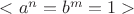 $<a^n=b^m=1>$