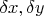 $\delta x,\delta y$