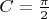 $C=\frac{\pi}{2}$