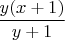 $\dfrac{y(x + 1)}{y + 1}$