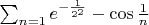 $\sum_{n=1} e^{-\frac{1}{2\cdotn^2}}-\cos{\frac{1}{n}}$