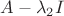 $A - \lambda_2  I$