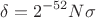 $$\delta=2^{-52}N\sigma$$