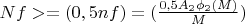 $Nf>=(0,5nf)=(\frac{0,5A_2\phi_2(M)} M)$