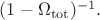 $(1-\Omega_\mathrm{tot})^{-1}.$