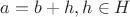 $a=b+h, h \in H$