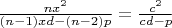 $\frac{nx^2}{(n-1)xd-(n-2)p}=\frac{c^2}{cd-p}$