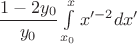 $\dfrac{1-2y_0}{y_0}\int\limits_{x_0}^{x} x'^{-2}dx'$