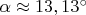 $\alpha \approx 13,13 &deg;$