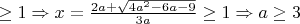$\geq 1 \Rightarrow x=\frac{2a + \sqrt{4a^2-6a-9}}{3a}\geq 1\Rightarrow a \geq 3$