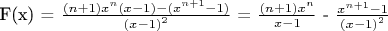 F(x) = $\frac{{(n + 1){x^n}(x - 1) - ({x^{n + 1}} - 1)}}{{{{(x - 1)}^2}}}$ = $\frac{{(n + 1){x^n}}}{{x - 1}}$ - $\frac{{{x^{n + 1}} - 1}}{{{{(x - 1)}^2}}}$
