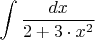 $$\int\frac{dx}{2+3\cdot x^2}$$