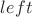 $left$