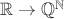 $\mathbb{R} \to \mathbb{Q}^\mathbb{N}$