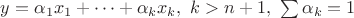 $y=\alpha_1 x_1+\dots+\alpha_k x_k, \ k>n+1,\ \sum \alpha_k=1$