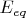 $E_{eq}$