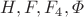 $H,F,F_4,\varPhi$