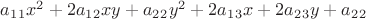 $ a_1_1x^2+2a_1_2xy+a_2_2y^2+2a_1_3x+2a_2_3y+a_2_2$