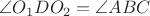$\angle{O_1DO_2}=\angle{ABC} $