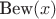 $\text{Bew}(x)$