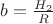 $b=\frac{H_2}{R}$