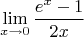 $$\lim_{x\to 0}\frac{e^x-1}{2x}$$