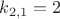 $k_{2,1}=2$