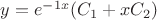 $y=e^{-1x}(C_1+xC_2)$