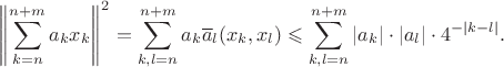 $$\left\|\sum\limits_{k=n}^{n+m}a_kx_k\right\|^2=\sum\limits_{k,l=n}^{n+m}a_k\overline a_l(x_k,x_l)\leqslant\sum\limits_{k,l=n}^{n+m}|a_k|\cdot|a_l|\cdot4^{-|k-l|}.$$
