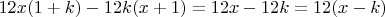 $12x(1+k)-12k(x+1)=12x-12k=12(x-k)$