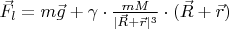 $\vec{F_l}=m\vec{g}+\gamma \cdot\frac{mM}{|\vec{R}+\vec{r}|^3}\cdot(\vec{R}+\vec{r})$