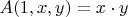 $A(1,x,y) = x \cdot y$