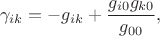 $$\gamma_{ik}=-g_{ik}+\frac{g_{i 0}g_{k 0}}{g_{00}},$$