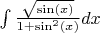\int\frac{\sqrt\sin(x)}{1+\sin^2(x)}dx