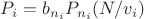 $P_i = b_{n_i} P_{n_i}(N/v_i)$