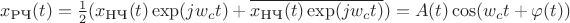 $x_\text{РЧ}(t)=\frac{1}{2}(x_\text{НЧ}(t)\exp(j w_c t) + \overline{x_\text{НЧ}(t)\exp(j w_c t)}) = A(t)\cos(w_c t +\varphi(t))$