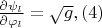 $\frac{\partial \psi_l}{\partial \varphi_l}=\sqrt{g},\eqno(4) $
