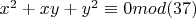 $x^2+xy+y^2\equiv 0 mod (37)$
