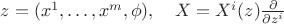 $z=(x^1,\ldots,x^m,\phi),\quad X=X^i(z)\frac{\partial}{\partial z^i}$