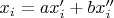 $x_i=ax_{i}'+bx_{i}''$