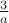 $\frac{3}{a}$