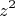 \[
z^2 
\]