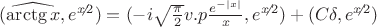 $(\widehat{\operatorname{\arctg}x},e^{x \!\!\not{\phantom{|}}\, 2})=(-i\sqrt{\frac{\pi}{2}}v.p \frac{e^{-|x|}}{x},e^{x \!\!\not{\phantom{|}}\, 2})+(C\delta,e^{x \!\!\not{\phantom{|}}\, 2})$