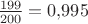 $\frac{199}{200}=0{,}995$