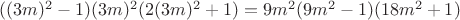 $((3m)^2-1)(3m)^2(2(3m)^2+1)=9m^2(9m^2-1)(18m^2+1)$