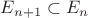$E_{n + 1}\subset E_n$
