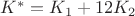 $K^* = K_1 + 12K_2$